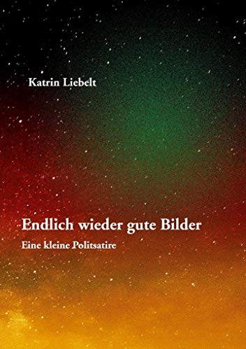 Endlich wieder gute Bilder: Eine kleine Politsatire