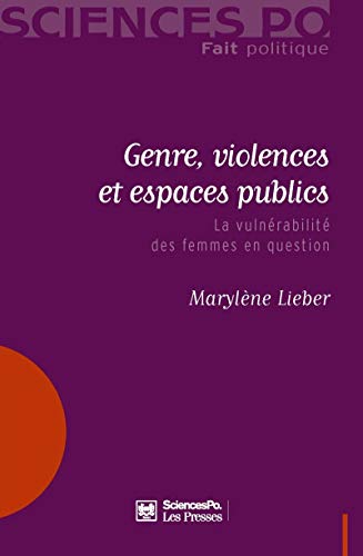 Genre, violences et espaces publics - La vulnérabilité des f: La vulnérabilité des femmes en question von SCIENCES PO