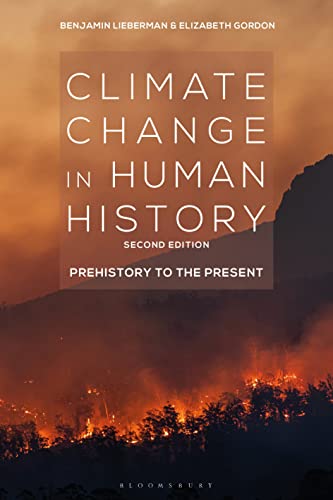 Climate Change in Human History: Prehistory to the Present von Bloomsbury