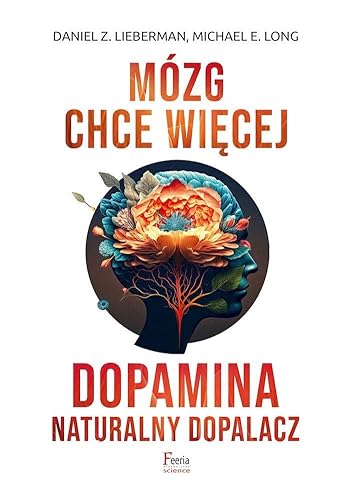 Mózg chce więcej Dopamina Naturalny dopalacz von Feeria