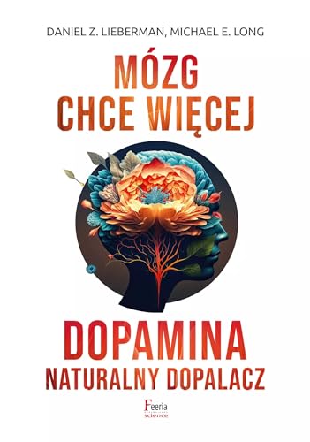 Mózg chce więcej: Dopamina Naturalny dopalacz