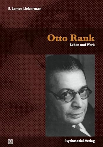 Otto Rank: Leben und Werk (Bibliothek der Psychoanalyse)