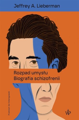 Rozpad umysłu: Biografia schizofrenii