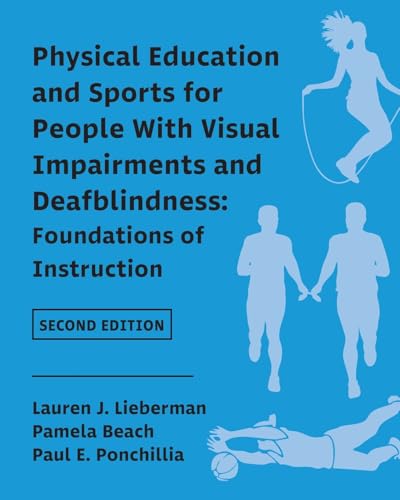 Physical Education and Sports for People With Visual Impairments and Deafblindness: Foundations of Instruction Physical Education and Sports for People With Visual Impairments and Deafblindness: Foundations of Instruction von American Printing House for the Blind