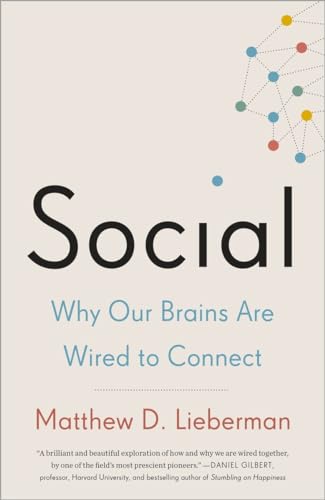 Social: Why Our Brains Are Wired to Connect von Broadway Books