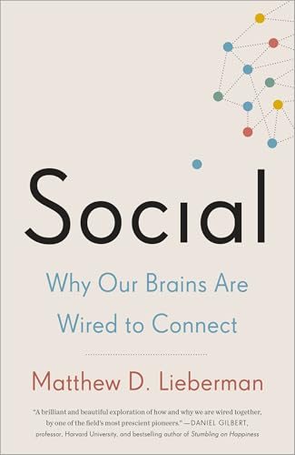 Social: Why Our Brains Are Wired to Connect von Broadway Books