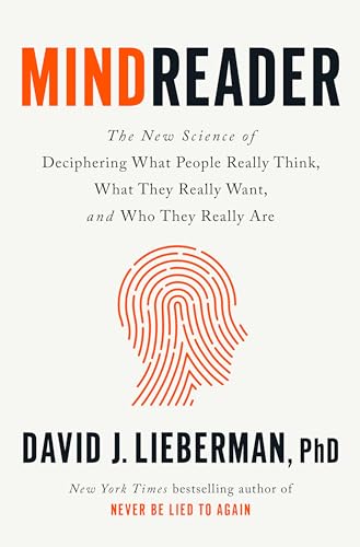 Mindreader: The New Science of Deciphering What People Really Think, What They Really Want, and Who They Really Are Mindreader: The New Science of Deciphering What People Really Think, What They Really Want, and Who They Really Are