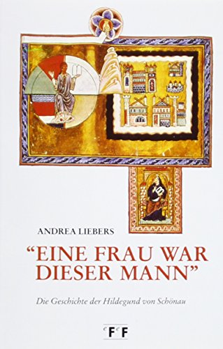 Eine Frau war dieser Mann: Die Geschichte der Hildegund von Schönau