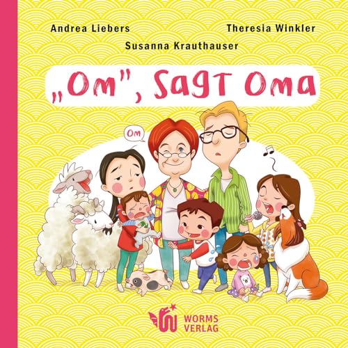 „Om“, sagt Oma (Edition Kimonade: Edel wie ein Kimono und erfrischend wie Limonade!) von Worms Verlag