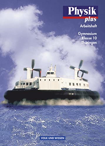 Physik plus, Ausgabe Gymnasium Thüringen, Klasse 10: Arbeitsheft (Physik plus, Gymnasium Thüringen, 10. Schuljahr) von Volk und Wissen Verlag