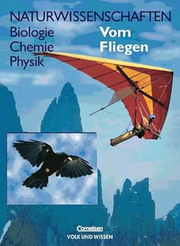Naturwissenschaften Biologie - Chemie - Physik - Östliche Bundesländer und Berlin: Naturwissenschaften: Biologie, Chemie, Physik, Vom Fliegen Naturwissenschaften Biologie - Chemie - Physik - Östliche Bundesländer und Berlin: Naturwissenschaften: Biologie, Chemie, Physik, Vom Fliegen von Cornelsen: VWV