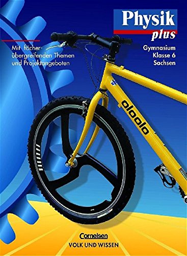 Physik plus - Sachsen: 6. Schuljahr - Schülerbuch Physik plus - Sachsen: 6. Schuljahr - Schülerbuch