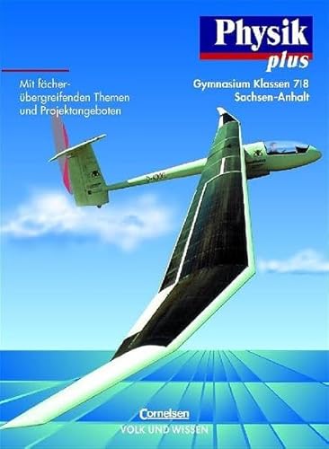 Physik plus: mit fächerübergreifenden Themen und Projektangeboten, 7/8. Schuljahr, Gymnasium Physik plus: mit fächerübergreifenden Themen und Projektangeboten, 7/8. Schuljahr, Gymnasium von Cornelsen: VWV