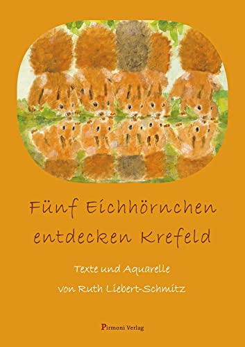 Fünf Eichhörnchen entdecken Krefeld: Bilderbuch