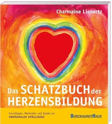 Das Schatzbuch der Herzensbildung: Grundlagen, Methoden und Spiele zur emotionalen Intelligenz von Oberstebrink