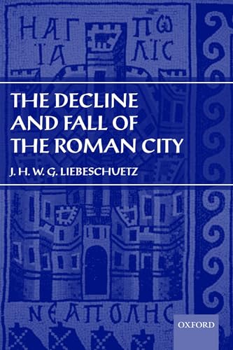 The Decline and Fall of the Roman City The Decline and Fall of the Roman City von Oxford University Press