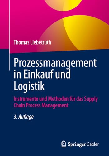 Prozessmanagement in Einkauf und Logistik: Instrumente und Methoden für das Supply Chain Process Management von Springer Gabler