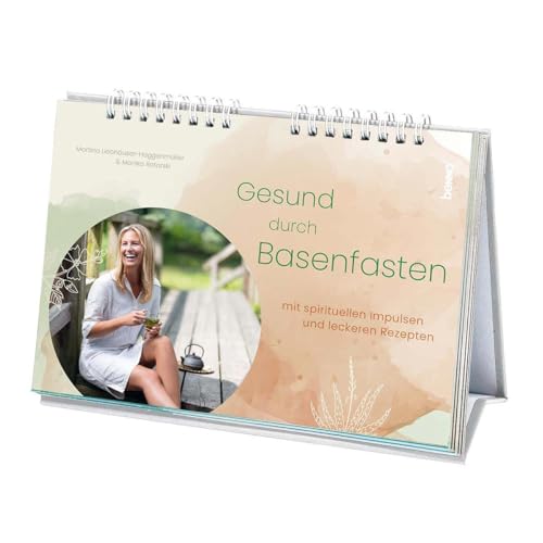 Gesund durch Basenfasten: mit spirituellen Impulsen und leckeren Rezepten von St. Benno Verlag GmbH