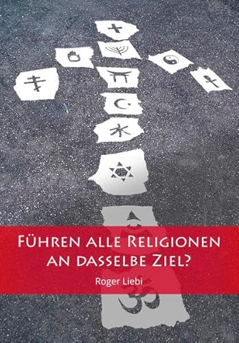 Führen alle Religionen an dasselbe Ziel?