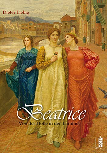 Beatrice: Von der Hölle in den Himmel