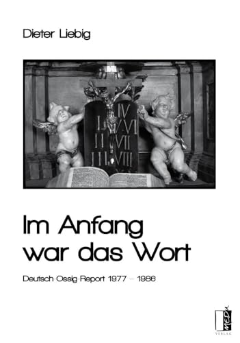 Im Anfang war das Wort: Deutsch-Ossig-Report 1977 – 1986 von MEDU VERLAG