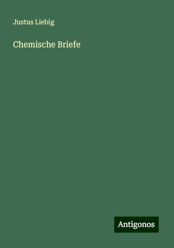 Chemische Briefe von Antigonos Verlag