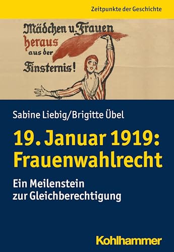 19. Januar 1919: Frauenwahlrecht: Ein Meilenstein zur Gleichberechtigung (Zeitpunkte der Geschichte)