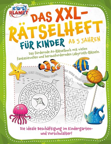 Das XXL-Rätselheft für Kinder ab 5 Jahren: Das fördernde A4-Rätselbuch mit fantasievollen und herausfordernden Labyrinth-Rätseln. Die ideale Beschäftigung im Kindergarten- und Vorschulalter!