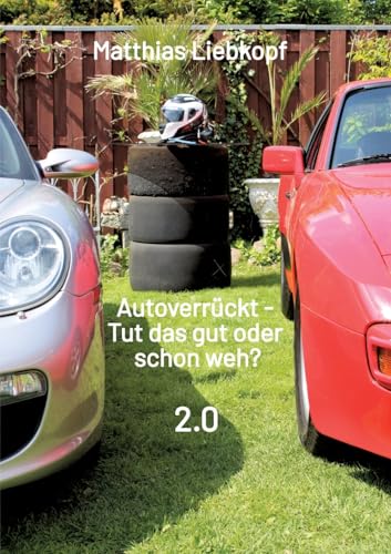 Autoverrückt - Tut das gut oder schon weh?: 2.0 von tredition