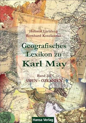 Geografisches Lexikon zu Karl May: Bd. 2: Asien – Ozeanien