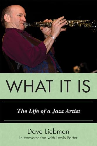 What It Is: The Life of a Jazz Artist (Studies in Jazz Series, 66, Band 66)