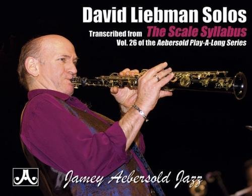 David Liebman Solos: Transcribed from Vol. 26 the Scale Syllabus