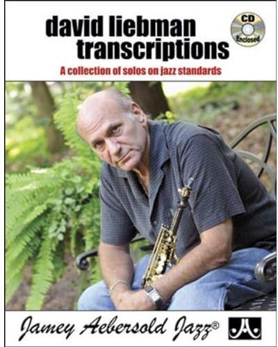 David Liebman Transcriptions: A Collection of Solos on Jazz Standards, Book & CD [With CD (Audio)]