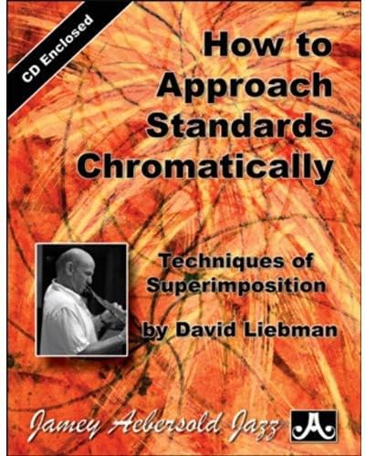 How to Approach Standards Chromatically: Techniques of Superimposition, Book & CD