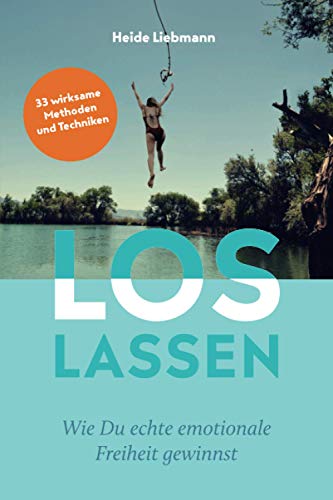 Loslassen: Wie du echte emotionale Freiheit gewinnst von 978-3-9822392