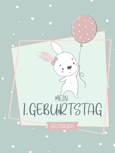 Gästebuch Mein 1. Geburtstag: Erinnerungsbuch für den ersten Geburtstag für Glückwünsche, Fotos, liebe Worte, schöne Erinnerungen und persönliche Widmungen mit 100 Seiten für 50 Gäste Gästebuch Mein 1. Geburtstag: Erinnerungsbuch für den ersten Geburtstag für Glückwünsche, Fotos, liebe Worte, schöne Erinnerungen und persönliche Widmungen mit 100 Seiten für 50 Gäste