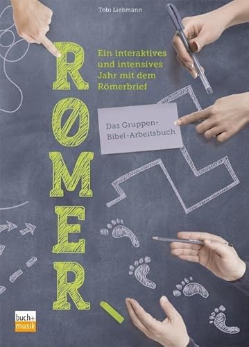 Römer: Ein interaktives und intensives Jahr mit dem Römerbrief Römer: Ein interaktives und intensives Jahr mit dem Römerbrief von buch + musik