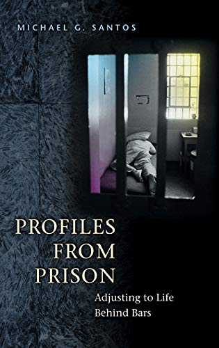 Profiles from Prison: Adjusting to Life Behind Bars (Criminal Justice, Delinquency, and Corrections) von By