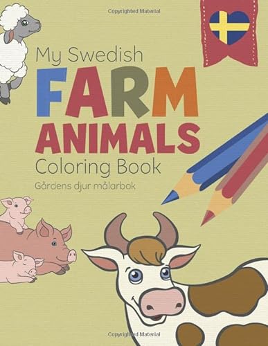 My Swedish Farm Animals Coloring Book - Gårdens djur målarbok: A bilingual children’s coloring book in Swedish and English (Coloring Sweden)