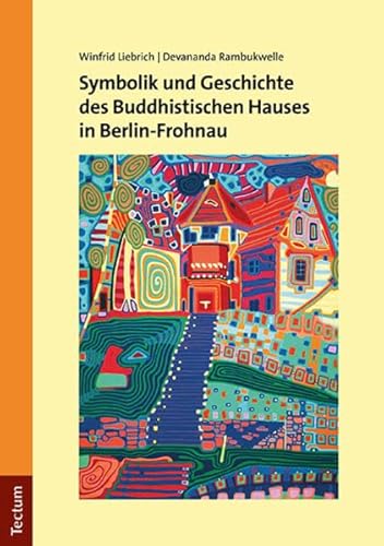 Symbolik und Geschichte des Buddhistischen Hauses in Berlin-Frohnau von Tectum Wissenschaftsverlag