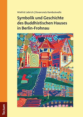 Symbolik und Geschichte des Buddhistischen Hauses in Berlin-Frohnau