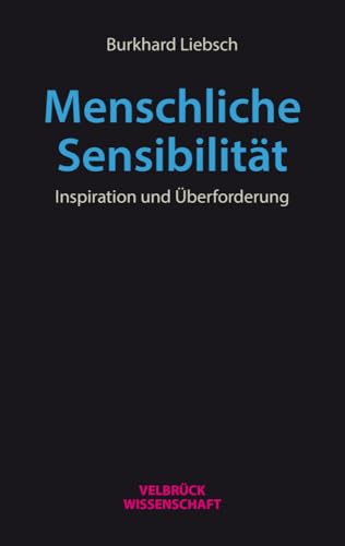 Menschliche Sensibilität: Inspiration und Überforderung von Velbrück