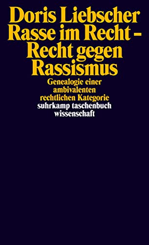 Rasse im Recht – Recht gegen Rassismus: Genealogie einer ambivalenten rechtlichen Kategorie (suhrkamp taschenbuch wissenschaft) von Suhrkamp Verlag AG