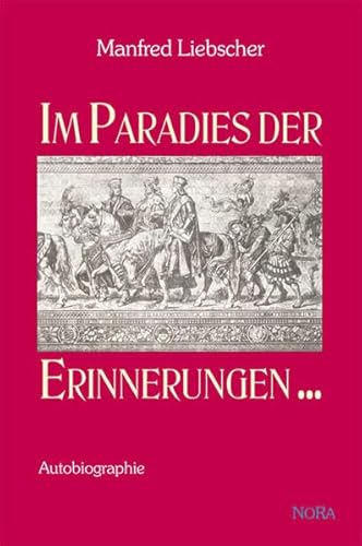 Im Paradies der Erinnerungen...: Autobiographie