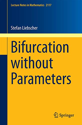 Bifurcation without Parameters (Lecture Notes in Mathematics, Band 2117) von Springer