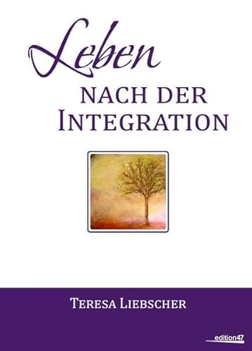 Leben nach der Integration (Sozo: gerettet - geheilt - befreit)