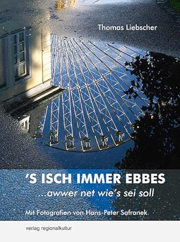 S isch immer ebbes. ...awwer net wie's sei soll von verlag regionalkultur