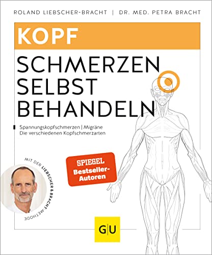 Kopfschmerzen selbst behandeln: Migräne, Spannungskopfschmerzen, Cluster-Kopfschmerzen von GRÄFE UND UNZER Verlag GmbH