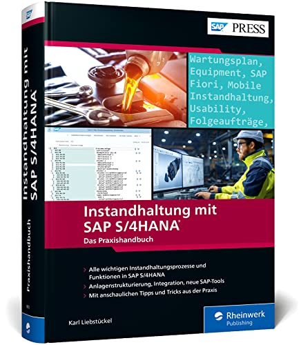 Instandhaltung mit SAP S/4HANA: Wartung und Instandsetzung in SAP S/4HANA planen und umsetzen (SAP PRESS) von SAP Press