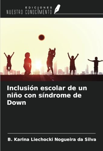 Inclusión escolar de un niño con síndrome de Down von Ediciones Nuestro Conocimiento